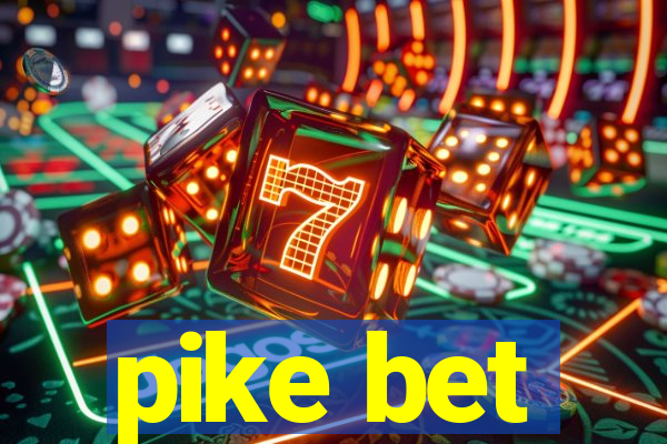 pike bet